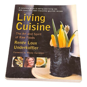 Living Cuisine: The Art and Spirit of Raw Foods - paperback Renee Loux Under...
